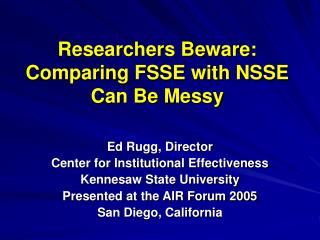 Researchers Beware: Comparing FSSE with NSSE Can Be Messy