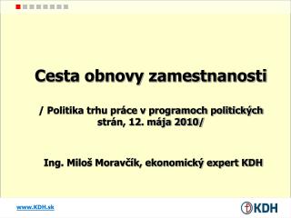 Cesta obnovy zamestnanosti / Politika trhu práce v programoch politických strán, 12. mája 2010/