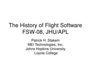 The History of Flight Software FSW-08, JHU/APL