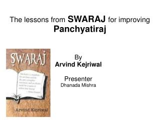 The lessons from SWARAJ for improving Panchyatiraj