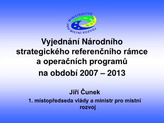 Vyjednání Národního strategického referenčního rámce a operačních programů na období 2007 – 2013