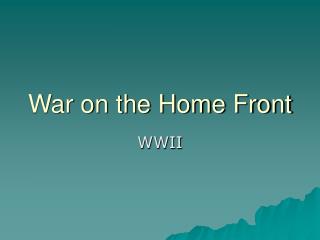 War on the Home Front