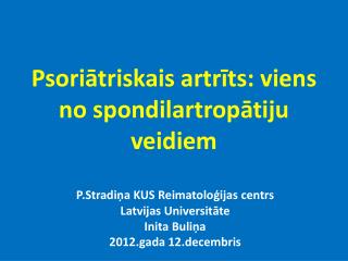 Psoriātriskais artrīts: viens no spondilartropātiju veidiem