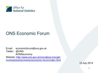 ONS Economic Forum Email:	economicforum@ons.uk Twitter:	@ONS 	# ONSeconomy