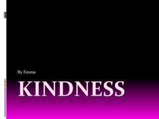 Kindness