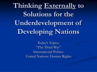 Thinking Externally to Solutions for the Underdevelopment of Developing Nations