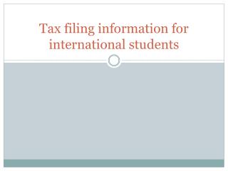 Tax filing information for international students