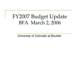 FY2007 Budget Update BFA March 2, 2006