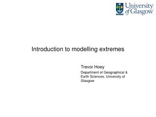 Introduction to modelling extremes