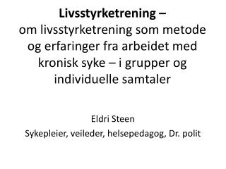 Eldri Steen Sykepleier, veileder, helsepedagog, Dr. polit