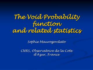 The Void Probability function and related statistics