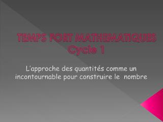 TEMPS FORT MATHEMATIQUES Cycle 1