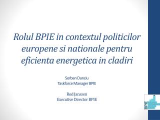 Rolul BPIE in contextul politicilor europene si nationale pentru eficienta energetica in cladiri