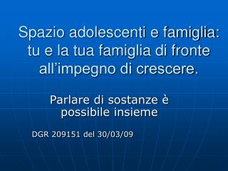 Spazio adolescenti e famiglia: tu e la tua famiglia di fronte all’impegno di crescere.