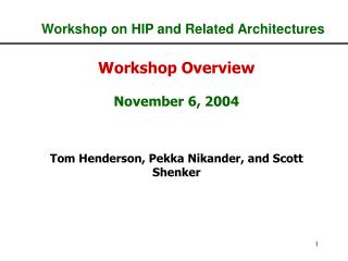 Workshop on HIP and Related Architectures