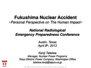 Fukushima Nuclear Accident ~ Personal Perspective on The Human Impact~