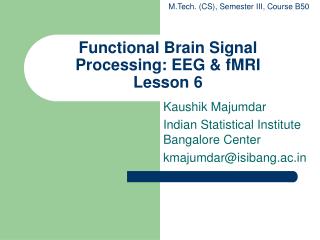 Functional Brain Signal Processing: EEG &amp; fMRI Lesson 6