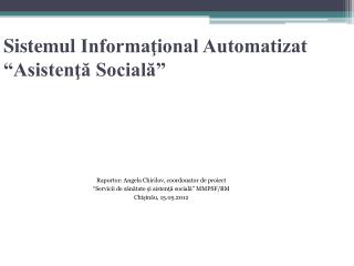 Sistemul Informaţional Automatizat “Asistenţă Socială”