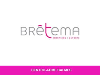 CENTRO JAIME BALMES