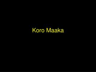 Koro Maaka