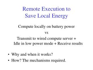 Remote Execution to Save Local Energy