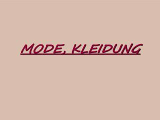 MODE, KLEIDUNG