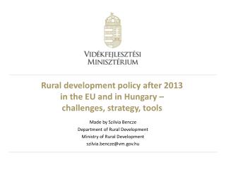 Rural development policy after 2013 in the EU and in Hungary – challenges, strategy, tools