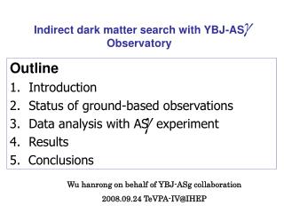 Wu hanrong on behalf of YBJ-ASg collaboration 2008.09.24 TeVPA-IV@IHEP