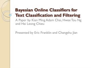 Bayesian Online Classifiers for Text Classification and Filtering