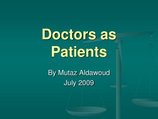 Doctors as Patients