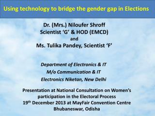 Dr. (Mrs.) Niloufer Shroff Scientist ‘G’ &amp; HOD (EMCD) and Ms. Tulika Pandey, Scientist ‘F’