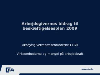 Arbejdsgivernes bidrag til beskæftigelsesplan 2009