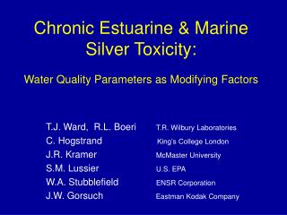Chronic Estuarine &amp; Marine Silver Toxicity: Water Quality Parameters as Modifying Factors