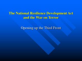 The National Resilience Development Act and the War on Terror