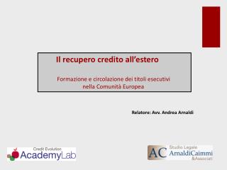 Il recupero credito all’estero Formazione e circolazione dei titoli esecutivi