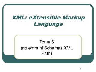 XML: eXtensible Markup Language