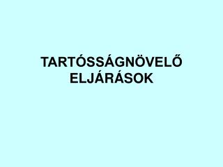 TARTÓSSÁGNÖVELŐ ELJÁRÁSOK