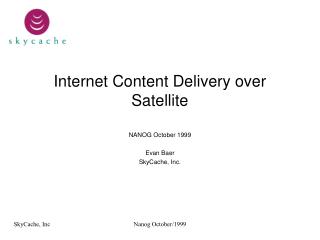 Internet Content Delivery over Satellite