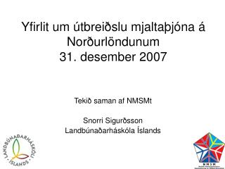 Yfirlit um útbreiðslu mjaltaþjóna á Norðurlöndunum 31. desember 2007