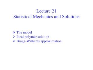 Lecture 21 Statistical Mechanics and Solutions