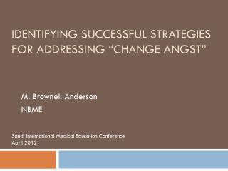 Identifying Successful Strategies for Addressing “Change Angst”