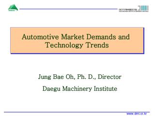 Jung Bae Oh, Ph. D., Director Daegu Machinery Institute