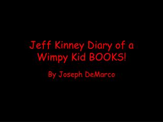 Jeff Kinney Diary of a Wimpy Kid BOOKS!