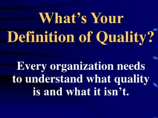 What’s Your Definition of Quality?