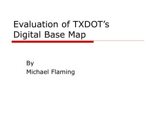 Evaluation of TXDOT’s Digital Base Map