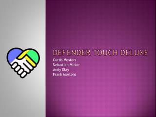 Defender Touch Deluxe