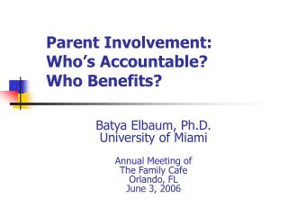 Parent Involvement: Who’s Accountable? Who Benefits?