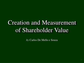 Creation and Measurement of Shareholder Value