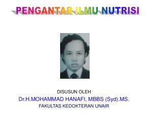 DISUSUN OLEH Dr.H.MOHAMMAD HANAFI, MBBS (Syd).MS. FAKULTAS KEDOKTERAN UNAIR