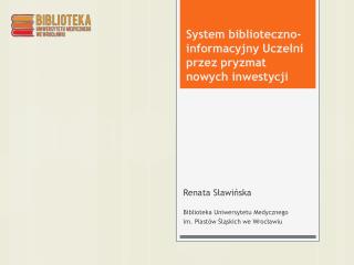 System biblioteczno-informacyjny Uczelni przez pryzmat nowych inwestycji